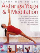 Learn How to Use Astanga Yoga and Meditation