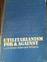 Utilitarianism for and against