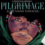 A Photographer's Pilgrimage Thirty Years of Great Reportage
