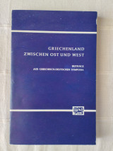 Griechenland zwischen Ost und West. Beiträge aus griechisch-deutschen Symposia.