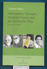 Aufwachen, Therapie, Integrale Praxis und der spirituelle Weg
