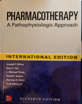 Pharmacotherapy: A Pathophysiologic Approach, Eleventh Edition