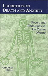 Lucretius on Death and Anxiety: Poetry and Philosophy in De rerum natura