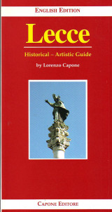 Lecce - Historical , Artistic Guide