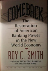 Comeback: The Restoration of American Banking Power – Roy C. Smith
