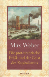 Die protestantische Ethik und der Geist des Kapitalismus