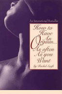 How to Have an Orgasm- as Often as You Want