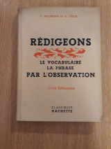 Redigeons. Le vocabulaire, la phrase par l' observation