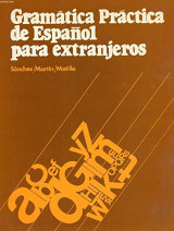 Gramatica Practica De Espanol Para Extranjeros: Grammar Book (English, Spanish and Spanish Edition)