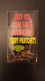 Only you can save mankind