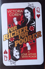 For Richer,For Poorer : A Love Affair with Poker