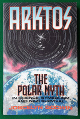 Arktos The Polar Myth In Science, Symbolisn, And The Nazi Survival