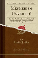 Mesmerism Unveiled!