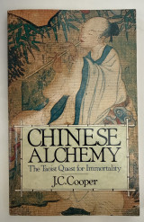 Chinese Alchemy The Taoist Quest for Immortality