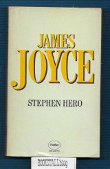 Stephen Hero : Part of the first draft of ‘A Portrait of the Artist as a Young Man’