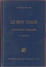 Le bon usage, grammaire française avec des remarques sur la langue française d'aujourd'hui