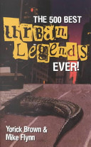 The 500 Best Urban Legends Ever!