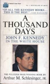 A thousand days - John F. Kennedy in the White House