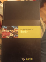 A Hedonist's guide to Berlin / Hg2 Berlin