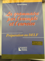 La grammaire par l’example et La’ exercice Preparation au Delf: Pre. au DELF (N.E.)
