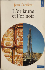 L'or jaune et l'or noir