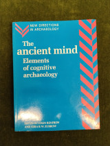 The ancient mind Elements of cognitive archaeology