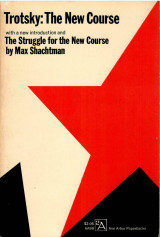 The New Course, By Leon Trotsky; and the Struggle for the New Course, With a New Introd., by Max Shachtman