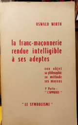 La franc-maçonnerie rendue intelligible à ses adeptes