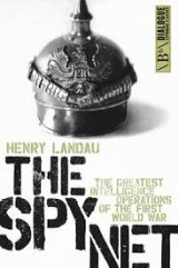 The spy Net - The greatest intelligence operations of the First World War