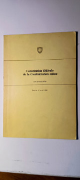 Constitution federale de la Confederation suisse.