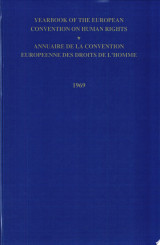 Yearbook of the European Convention on Human Rights/annuaire De La Convention Europeenne Des Droits De L'homme 1969