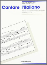 Cantare l' Italiano: Materiali per l'apprendineto dell' Italiano attraverso le canzoni