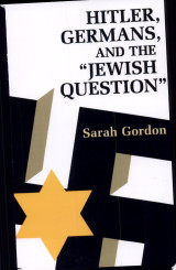 Hitler, Germans, and the "Jewish Question"