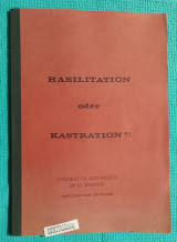 Habilitation und Kastration?!