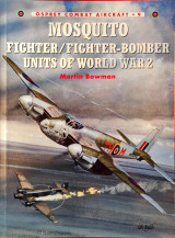 Mosquito Fighter/Fighter-Bomber Units of World War 2 (Osprey Combat Aircraft 9)