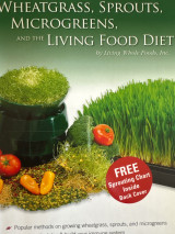 Wheatgrass,sprouts,microgreens,and the living food diet