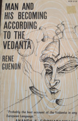 Man and His Becoming, According to the Vedānta, by René Guénon. Translated by Richard C. Nicholson