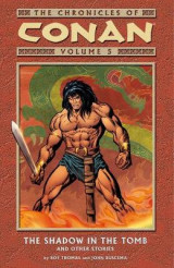 The Chronicles Of Conan Volume 5: The Shadow In The Tomb And Other Stories Volume 5 Shadow in the Tomb and Other Stories