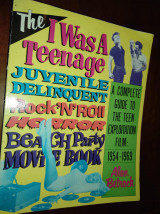 The I was a Teenage Juvenile Delinquent Rock "n" Roll Horror Beach Party Movie Book