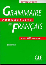 Grammaire progressive du français. Niveau avancé, avec 400 exercices