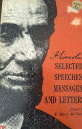 Selected Speeches, Messages and Letters by Abraham Lincoln