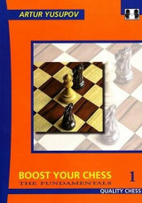 Boost Your Chess 1: The Fundamentals (Yusupov's Chess School)