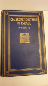 The Secret Doctrine in Israel. A Study of the Zohar and Its Connections … With Four Illustrations