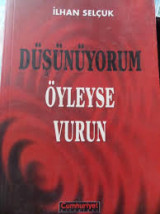 Düşünüyorum öyleyse vurun