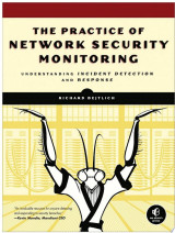 The Practice of Network Security Monitoring