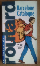 Le Guide du Routard- Barcelone, Catalogne 2000-2001