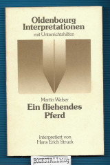 Ein fliehendes Pferd : Oldenbourg Interpretationen mit Unterrichtshilfen