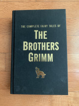 The Complete Fairy Tales of the Brothers Grimm
