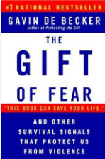The Gift of Fear: and Other Survival Signals That Protect Us from Violence