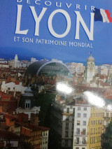 Découvrir Lyon et son patrimoine mondial